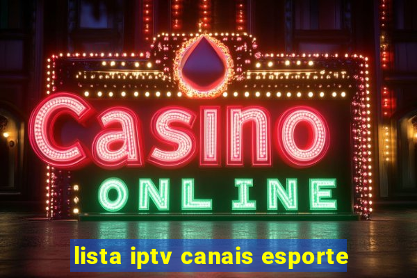 lista iptv canais esporte